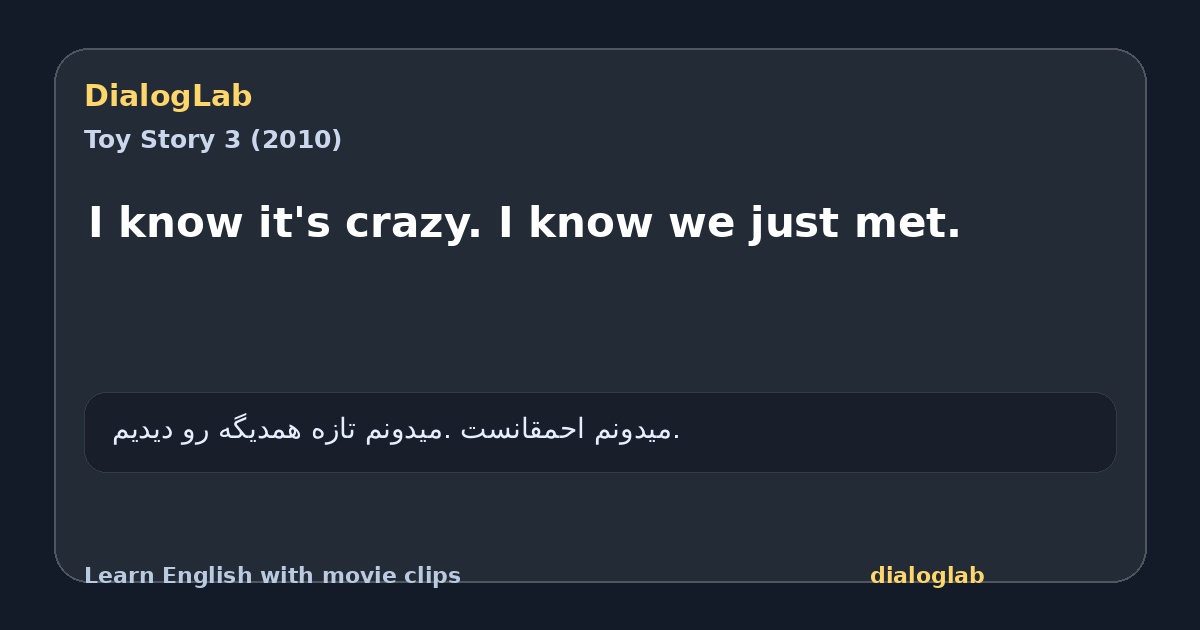 Share card for I know it's crazy. I know we just met.