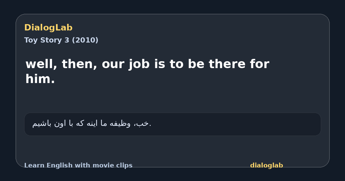Share card for well, then, our job is to be there for him.
