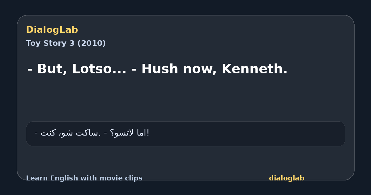Share card for - But, Lotso... - Hush now, Kenneth.