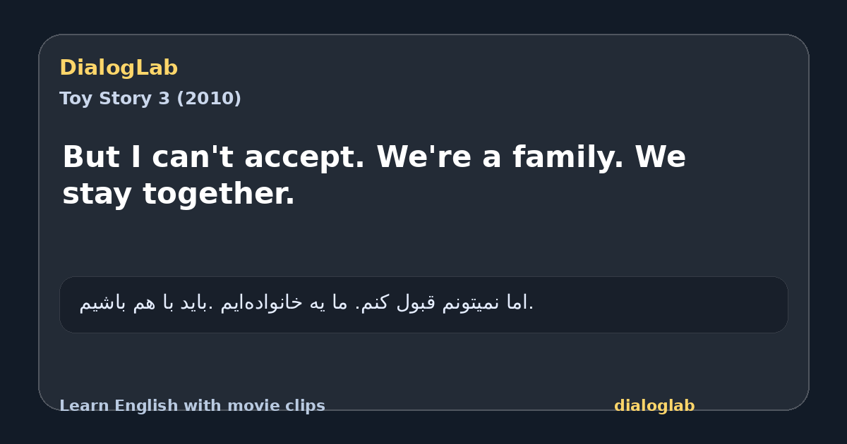 Share card for But I can't accept. We're a family. We stay together.