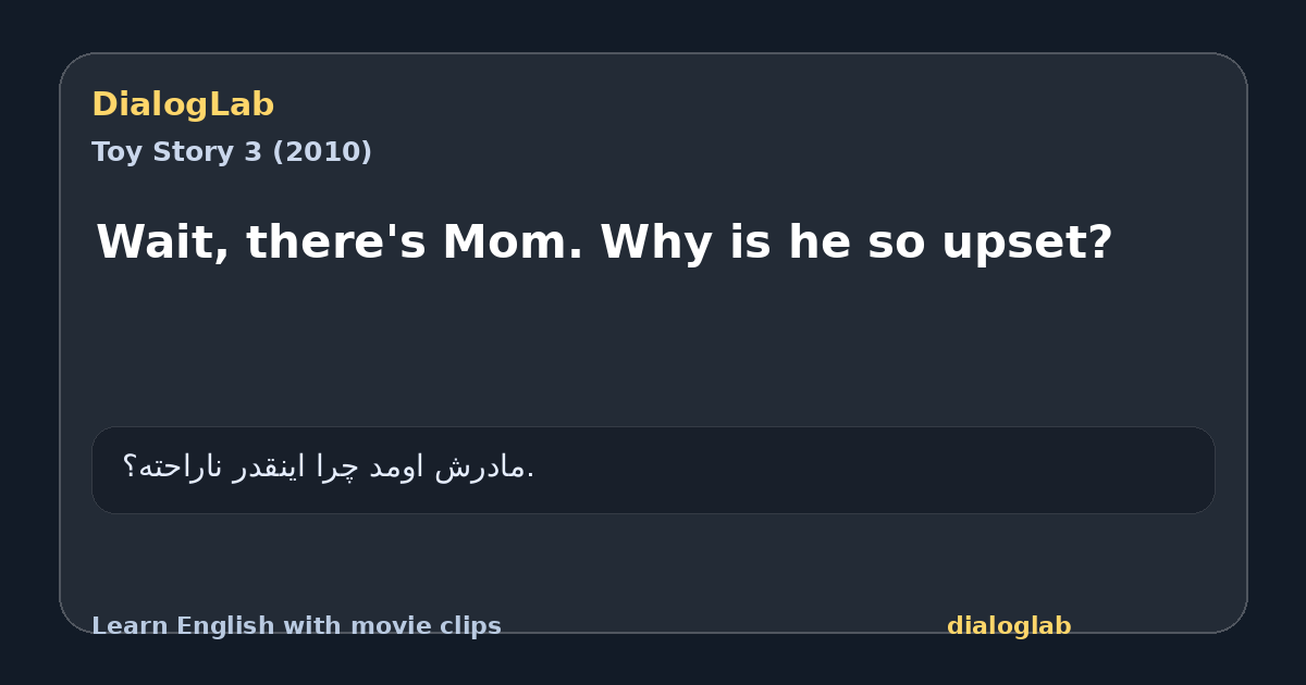 Share card for Wait, there's Mom. Why is he so upset?