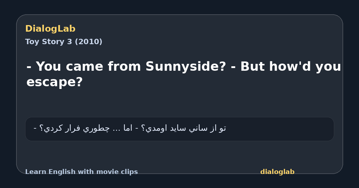 Share card for - You came from Sunnyside? - But how'd you escape?