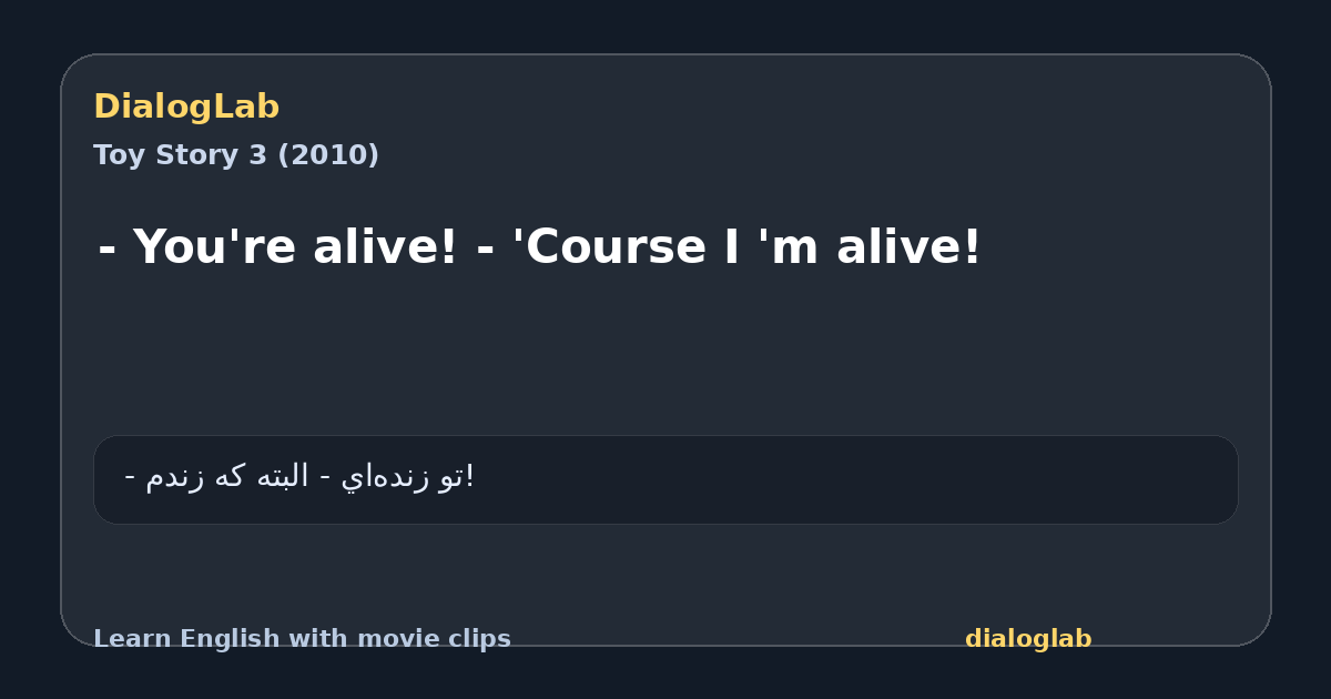 Share card for - You're alive! - 'Course I 'm alive!