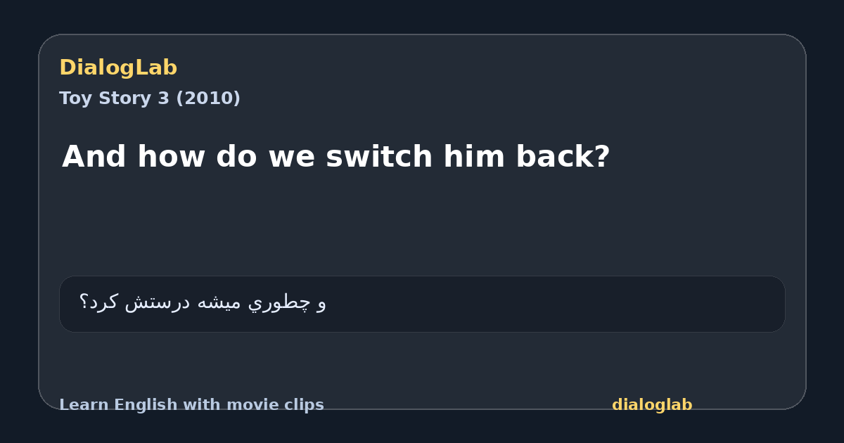 Share card for And how do we switch him back?