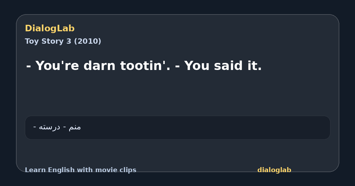 Share card for - You're darn tootin'. - You said it.