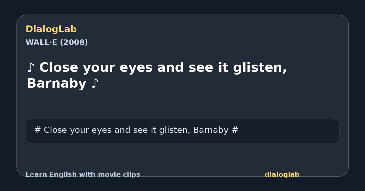 Share card for ♪ Close your eyes and see it glisten, Barnaby ♪