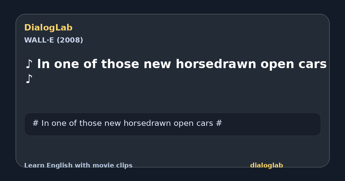 Share card for ♪ ln one of those new horsedrawn open cars ♪