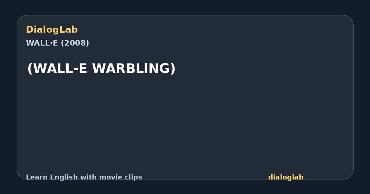 Share card for (WALL-E WARBLlNG)