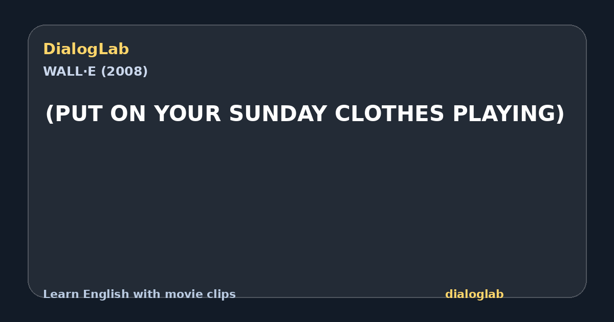 Share card for (PUT ON YOUR SUNDAY CLOTHES PLAYING)
