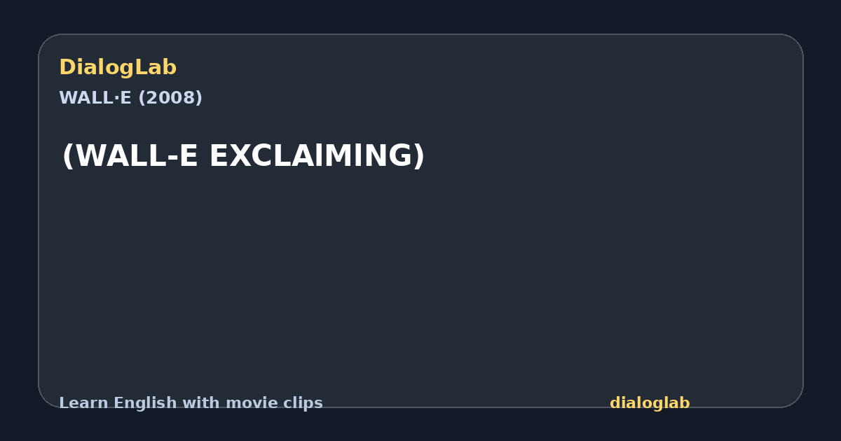 Share card for (WALL-E EXCLAlMlNG)
