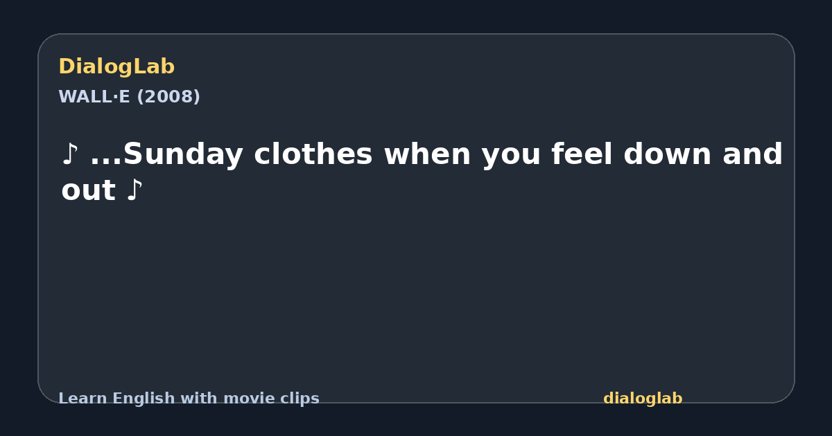 Share card for ♪ ...Sunday clothes when you feel down and out ♪